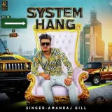 SYSTEM HANG  FT. AMAN