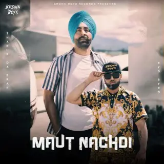 Maut Nachdi Ft. Byg Byrd