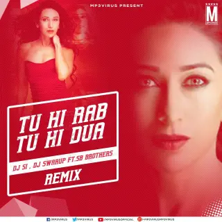 Tu Hi Rab Tu Hi Dua Remix