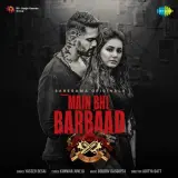 Main Bhi Barbaad