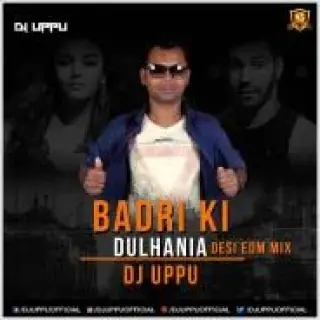Badri Ki Dulhania (Title) Desi EDM Mix