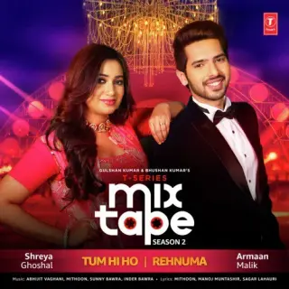 Tum Hi Ho-Rehnuma (T-Series Mixtape Season 2)