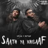 Saath Ya Khilaaf Ft. Raftaar