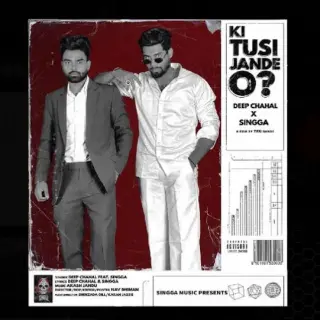 Ki Tusi Jande O Ft. Singga