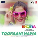 Toofaani Hawa (Ishqeria)