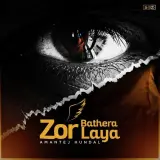 Zor Bathera Laaya