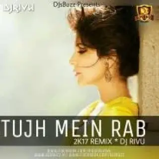 Tujh Mein Rab (Remix)