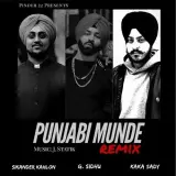 Punjabi Munde Ft. Sikander Kahlon, Kaka Sady(Remix)