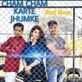 Cham Cham Karte Jhumke