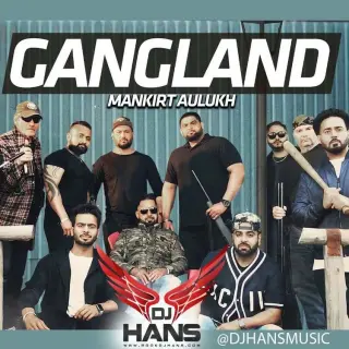 Gangland Remix Mankirt Aulakh Ft Deep Kahlon