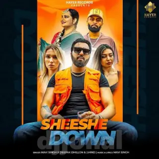 Sheeshe Down Ft. Deepak Dhillon