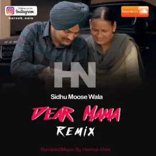 Dear Mama (Remix By Harnek Nain)