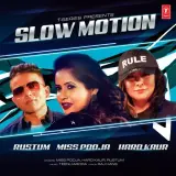 Slow Motion Ft. Rustum