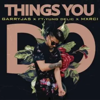 Things You Do Ft. Yung Delic