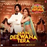 Main Deewana Tera (Arjun Patiala)
