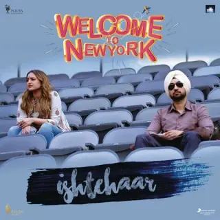 Ishtehaar (Welcome To New York)