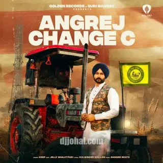 Angrej Change C Ft Jelly Manjitpuri