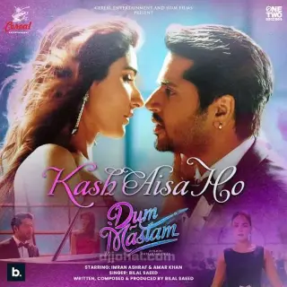 Kash Aisa Ho (Dum Mastam)
