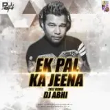 EK PAL KA JEENA