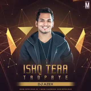 Ishq Tera Tadpaye Remix
