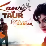 Kaur Di Taur (Ft. J. Star)