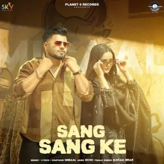 Sang Sang Ke Ft. Karam Brar