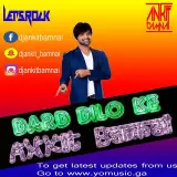 Dard Dilo Ke Remix
