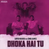 Dhoka Hai Tu Ft. Girish Nakod