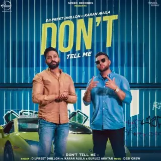 Dont Tell Me Ft. Karan Aujla