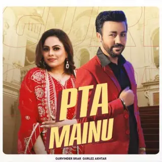Pta Mainu Ft. Gurlez Akhtar
