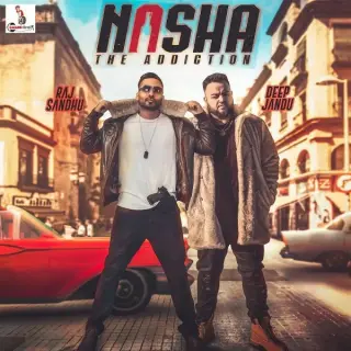 Nasha Ft. Deep Jandu