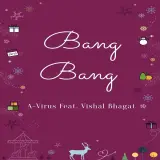 Bang Bang Ft. Vishal Bhagat