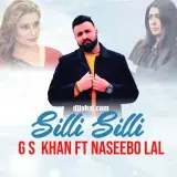 Silli Silli Ft. Naseebo Lal