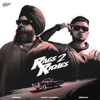 Rags 2 Riches Ft. Guri Lahoria