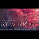 Uff Ye Dilkash