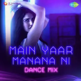 Main Yaar Manana Ni Dance Mix