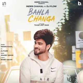 Bahla Changa Ft. DJ Flow