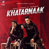 Khatarnaak Ft. Bohemia