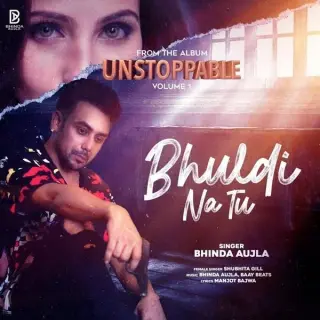 Bhul Di Na Tu Ft. Shubhita Gill