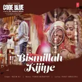 Bismillah Kijiye (Code Blue)