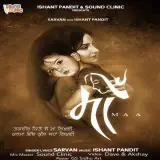 Maa Ft. Ishant Pandit