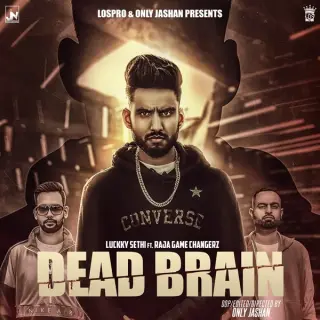Dead Brain Ft Raja Game Changerz