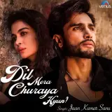 Dil Mera Churaya Kyun