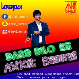 Dard Dilo Ke Remix
