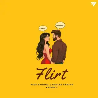 Flirt Ft.  Gurlez Akhtar