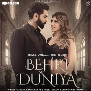 Behri Duniya Ft. Parmish Verma