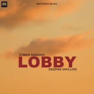 Lobby Ft. Deepak Dhillon