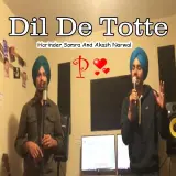Dil De Totte Ft. Akash Narwal