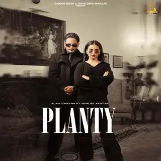 Planty Ft. Gurlez Akhtar