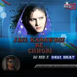 Jail Karawegi Re Chhori Desi Beat